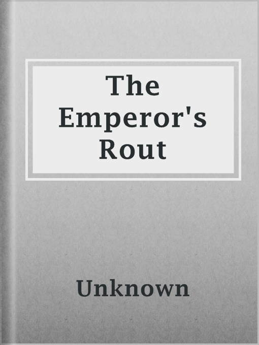 Title details for The Emperor's Rout by Unknown - Available